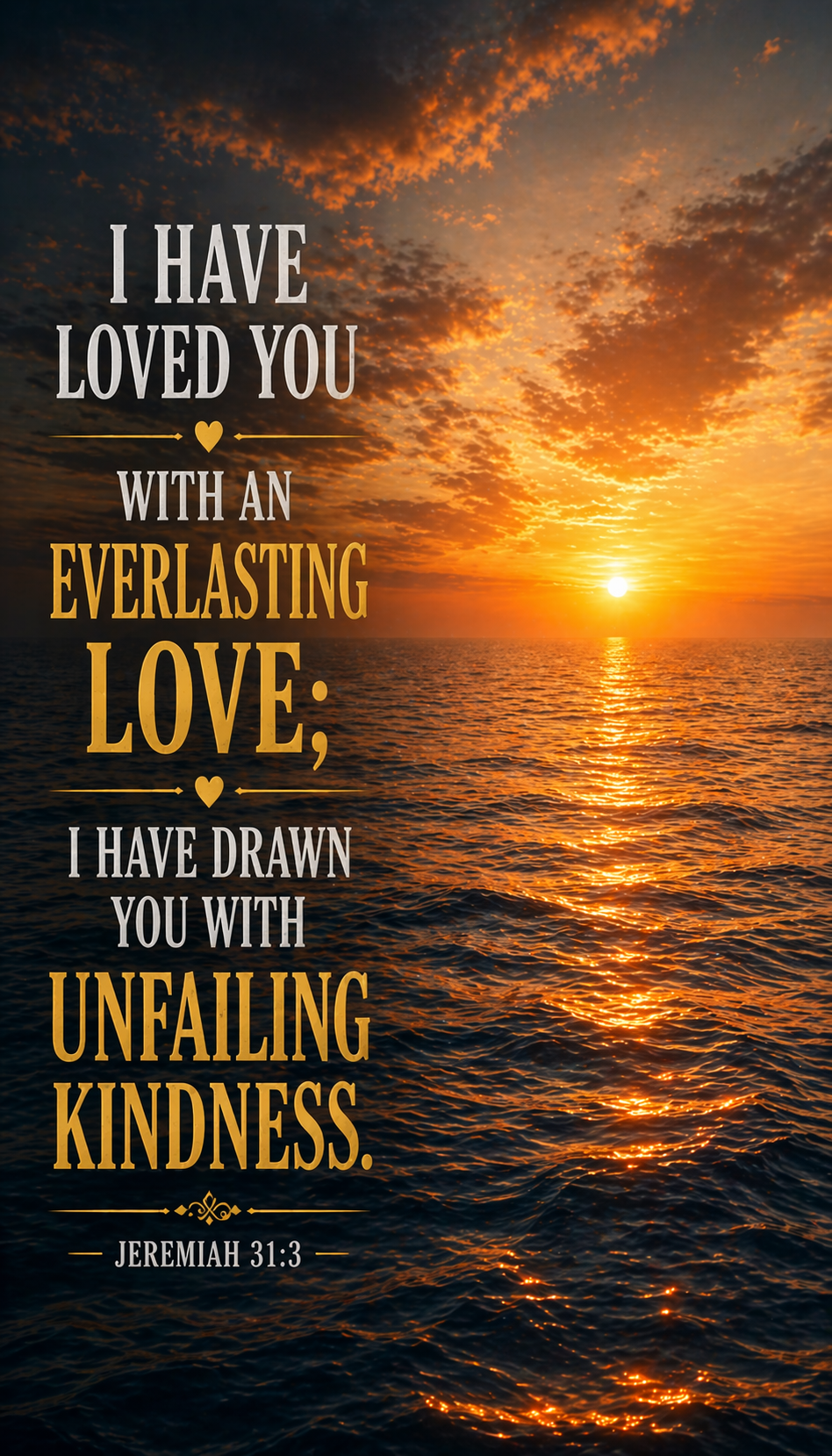 Jeremiah 31:3 vertical wallpaper infinite ocean horizon golden hour no land sky water meeting everlasting love